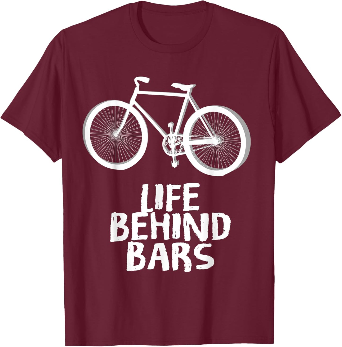 Life Behind Bars MTB Shirt Funny Cycling Biking T-Shirt - T-Shirt | Maroon