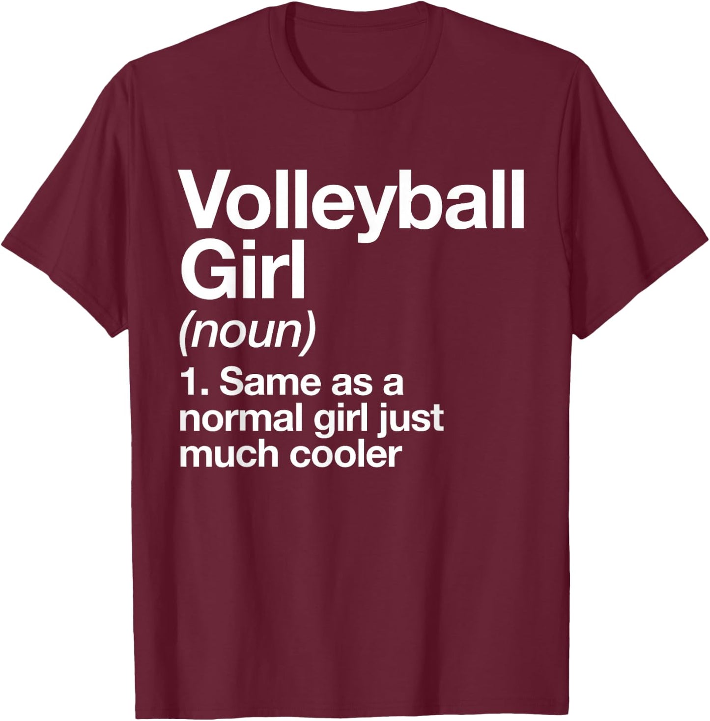 Volleyball Girl Definition Funny & Sassy Sports T-Shirt - T-Shirt | Maroon