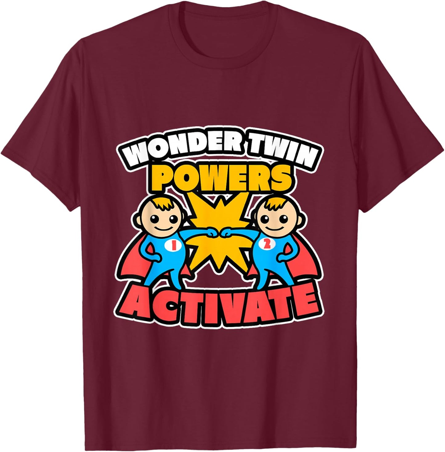 Wonder Twin Powers Activate Funny Brother Sister Gift Shirt T-Shirt - T-Shirt | Maroon