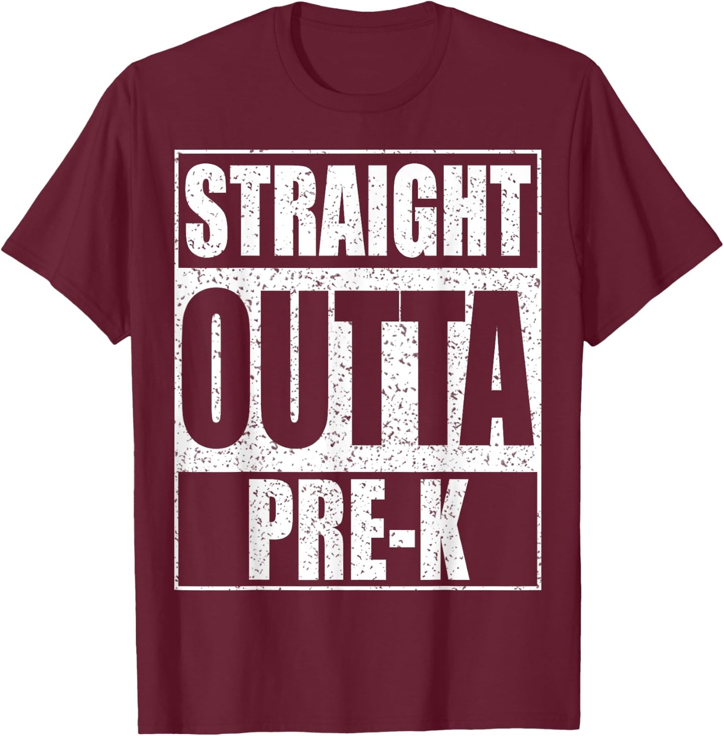 Straight Outta Pre-K Shirt Preschool Boy Girl Graduation T-Shirt - T-Shirt | Maroon