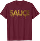 Sauce Melting Trending Dripping Messy Saucy Letters T-Shirt - T-Shirt | Maroon