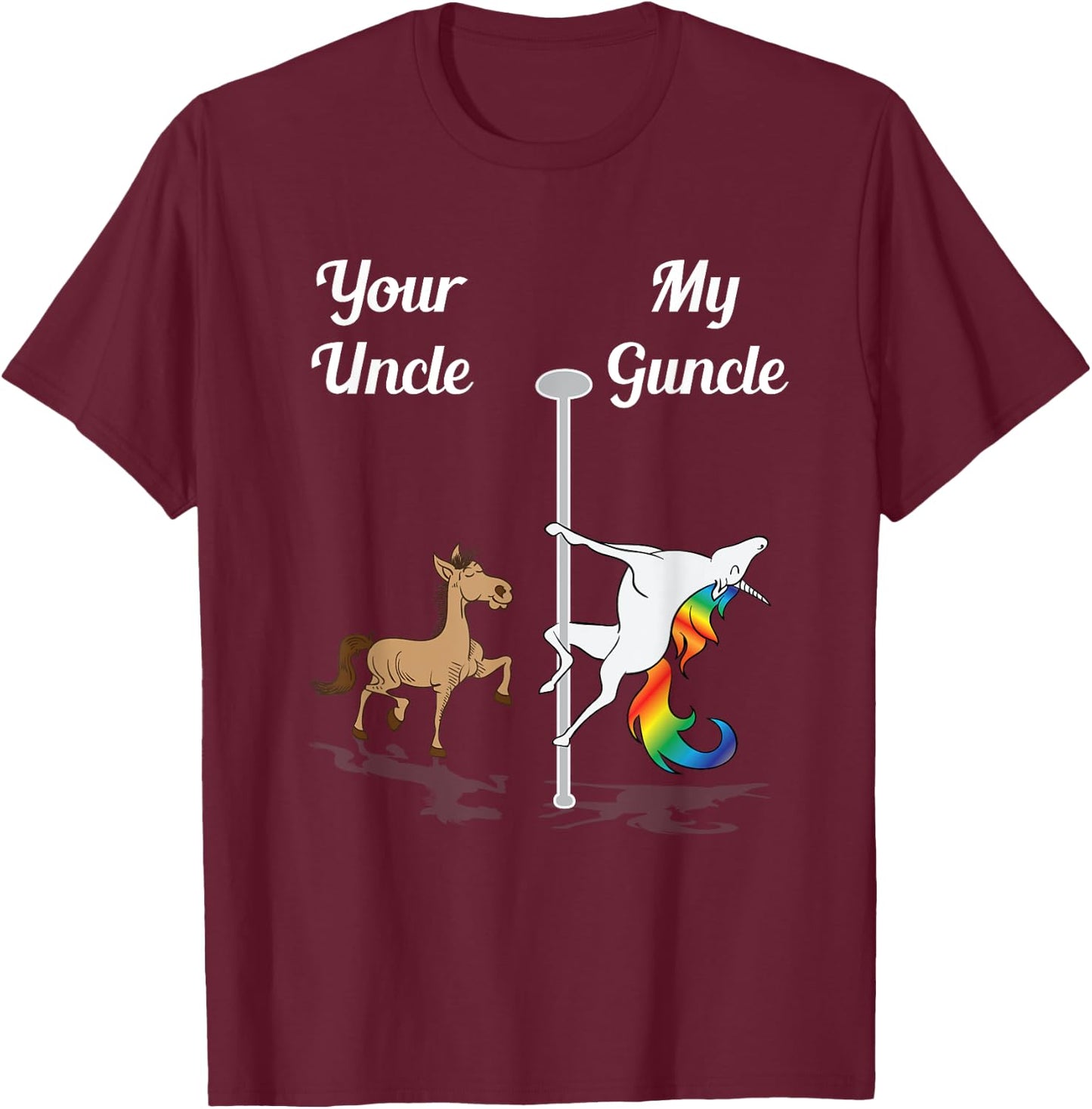 Your Uncle My Guncle You Me Dancing Unicorn Rainbow Dance T-Shirt - T-Shirt | Maroon