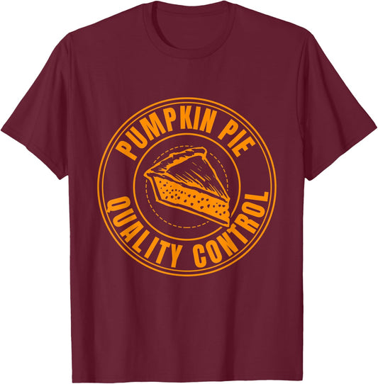 Pumpkin Pie Quality Control Fall Thanksgiving Halloween T-Shirt - T-Shirt | Maroon