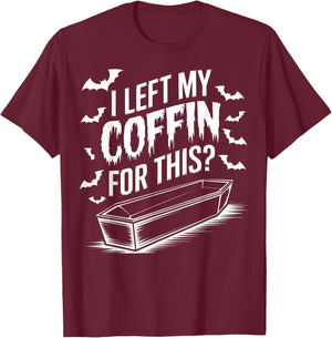 I Left My Coffin For This Goth Halloween Emo Halloween Goth T-Shirt - T-Shirt | Maroon