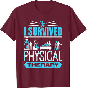 I Survived Physical Therapy Funny Physiotherapy Patient T-Shirt - T-Shirt | Maroon