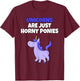 Unicorns Are Horny Ponies | Vulgar Rude Unicorn T-Shirt - T-Shirt | Maroon