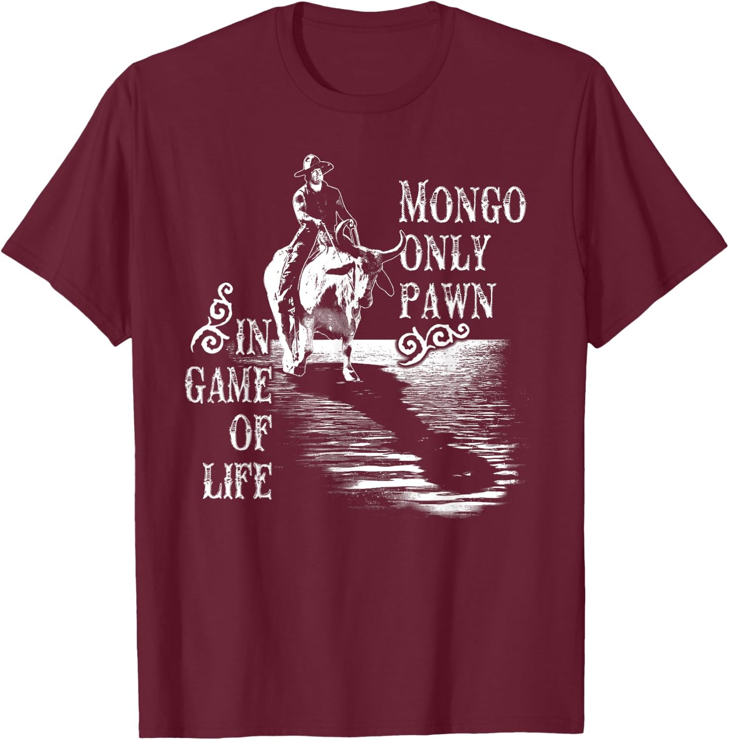 Mongo Only Pawn in Game of Life T-Shirt - T-Shirt | Maroon