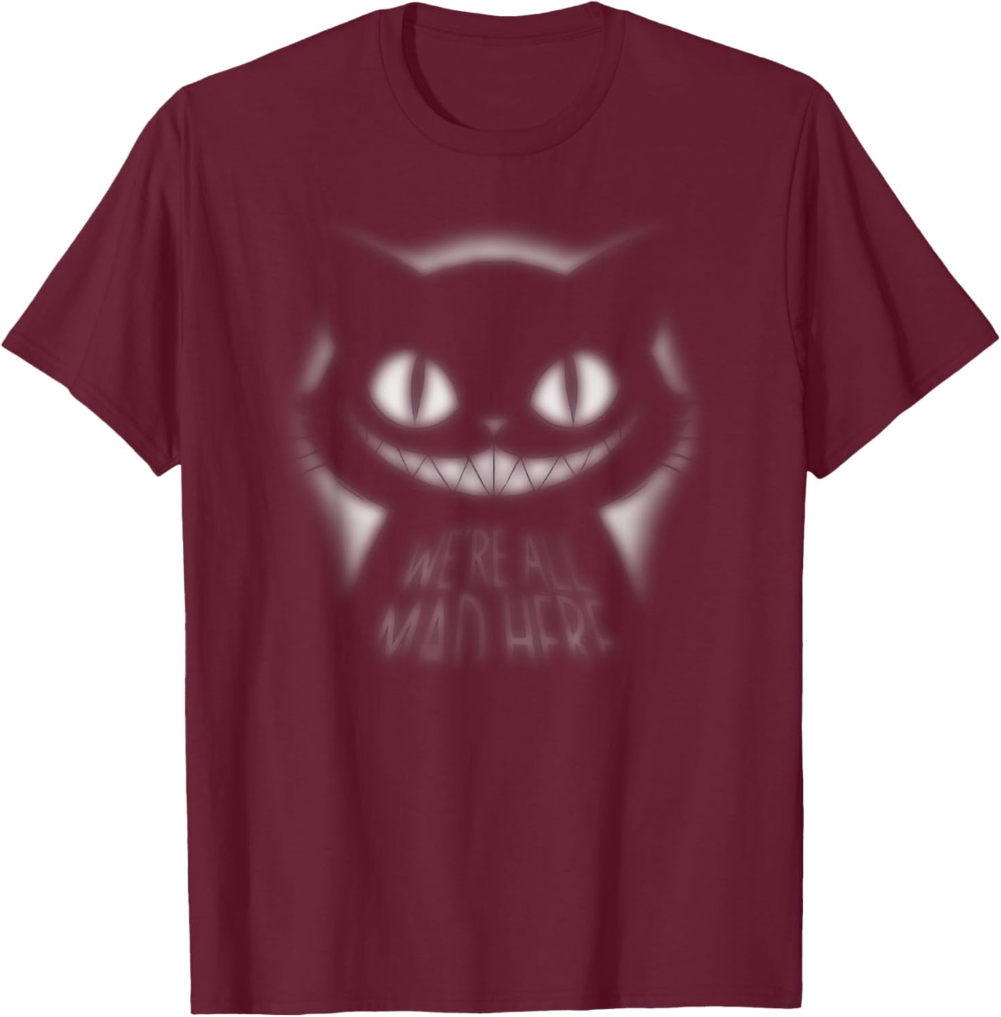 Alice in Wonderland - We're All Mad Here Cheshire Cat Quote Men Women T-Shirt - T-Shirt | Maroon