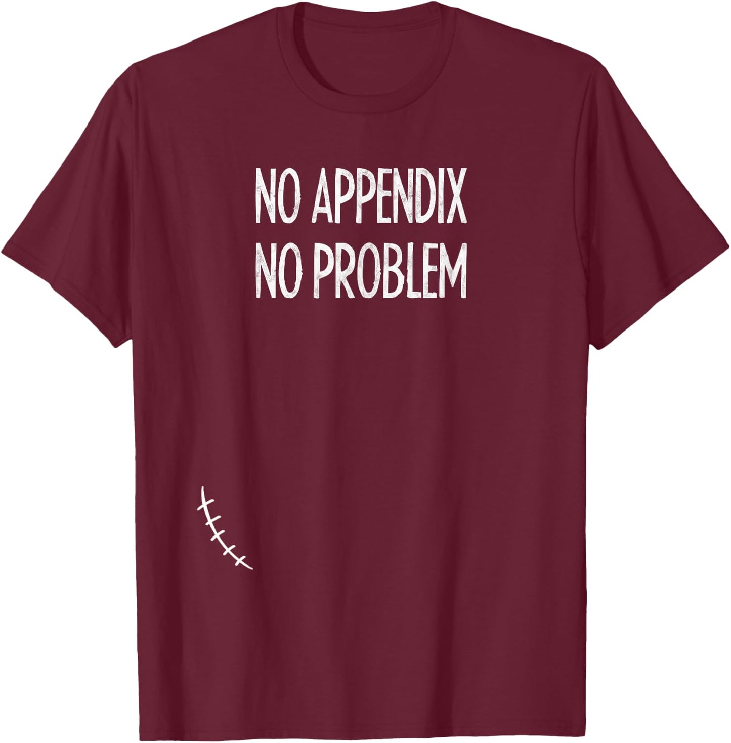 Appendix Removal Surgery Appendectomy Gift Shirt Boy Girl T-Shirt - T-Shirt | Maroon