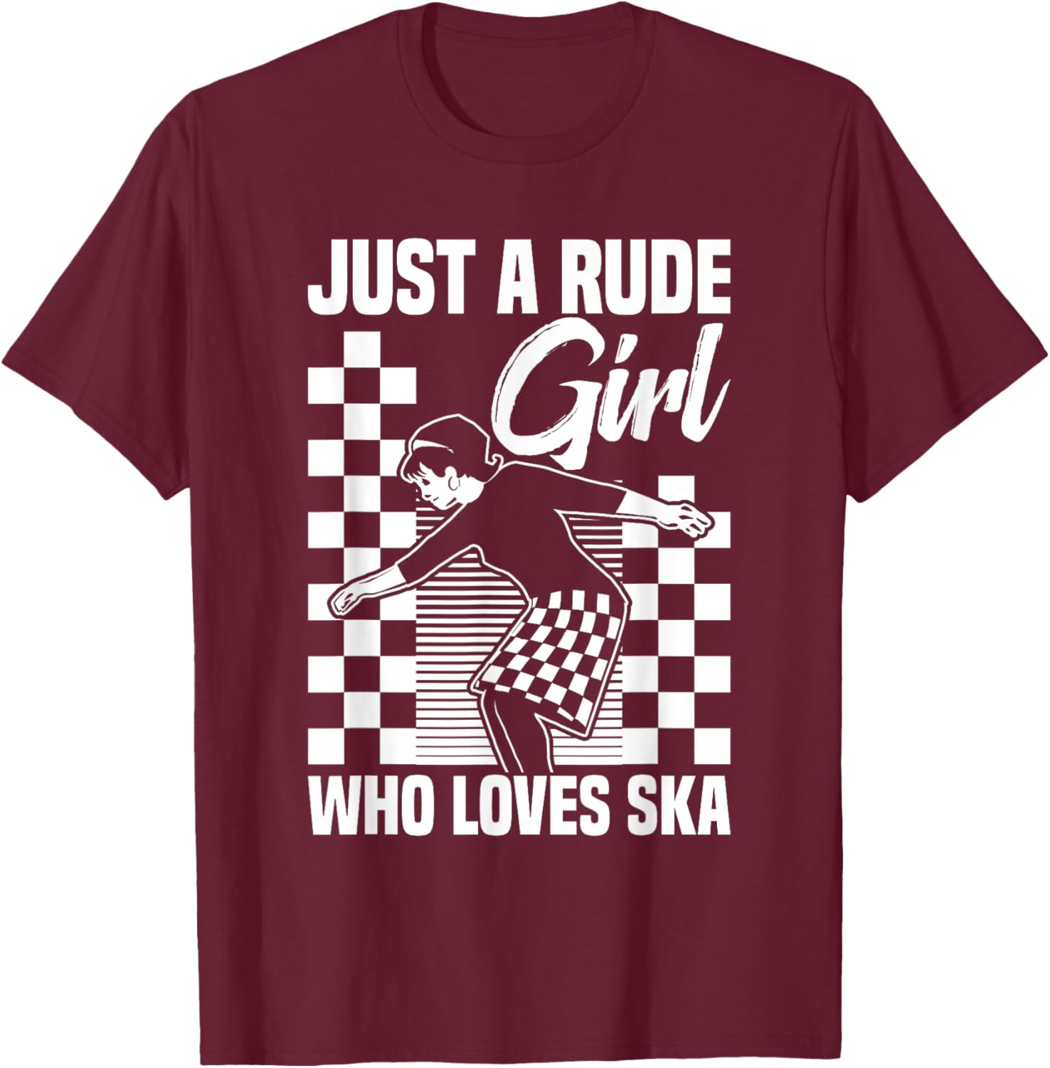 Ska Music Fans Rude Girl Jamaican Music Lover Ska Reggae T-Shirt - T-Shirt | Maroon