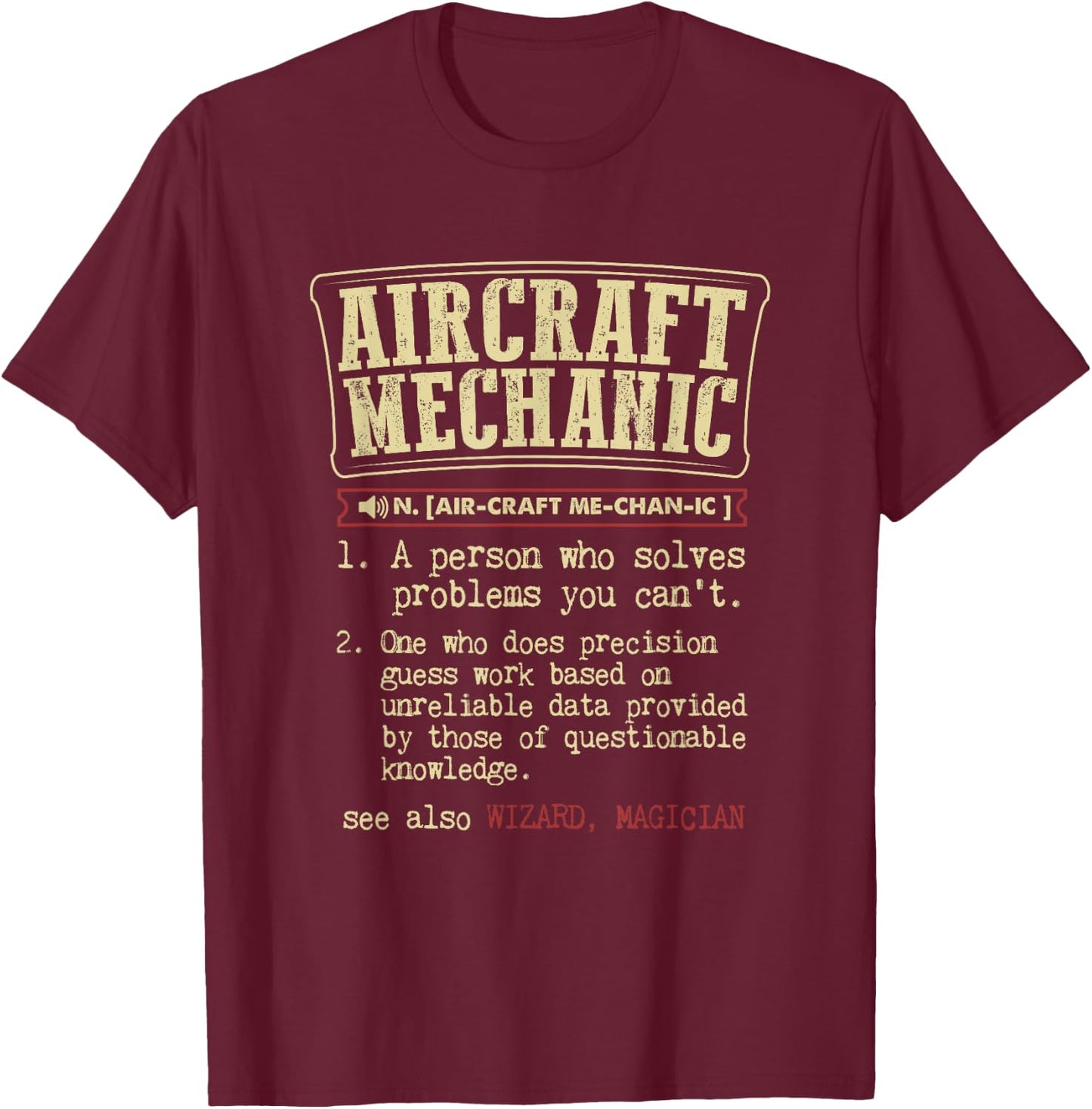 Aircraft Mechanic Funny Definition T-Shirt - T-Shirt | Maroon