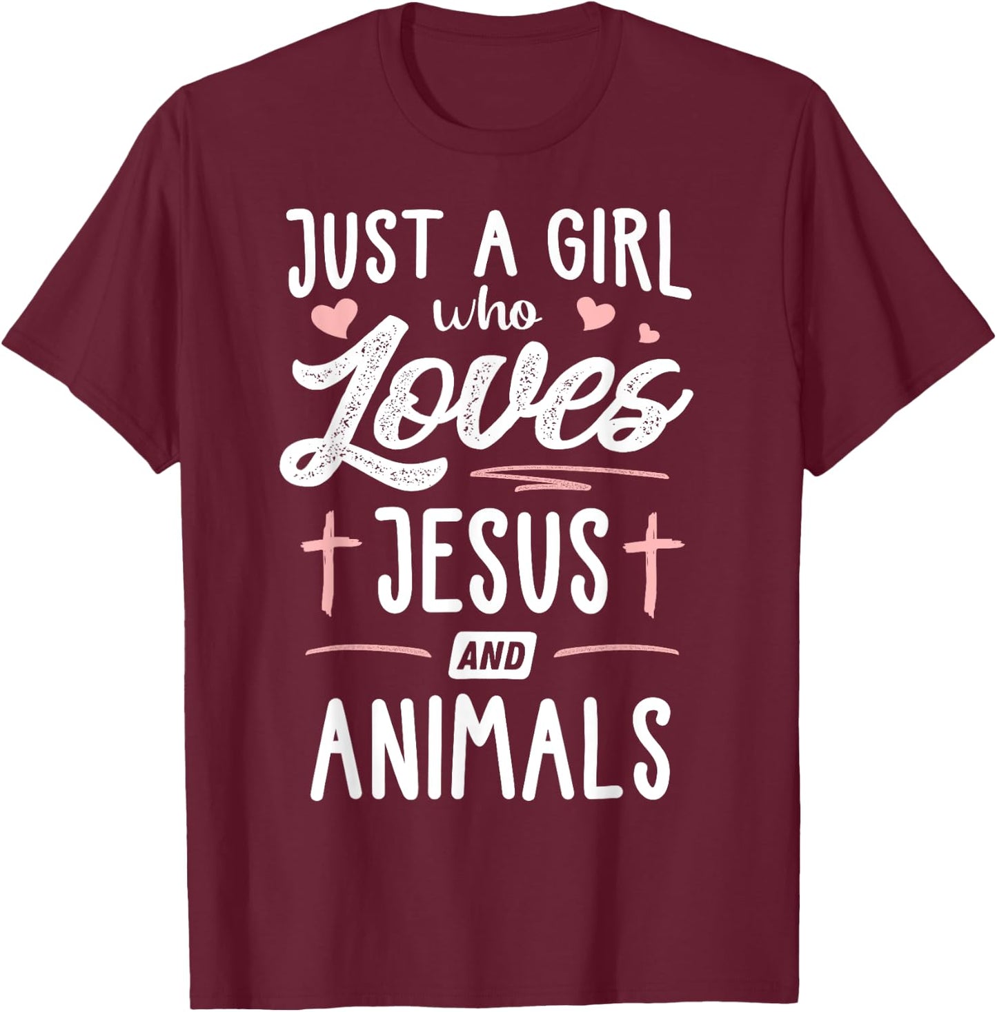 Just A Girl Who Loves Jesus And Animals Gift Women T-Shirt - T-Shirt | Maroon