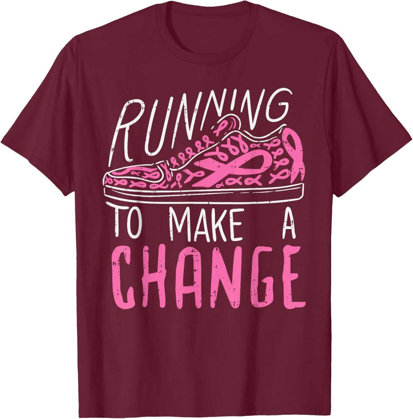Running To Make A Change Breast Cancer Awareness Runner Gift T-Shirt - T-Shirt | Maroon