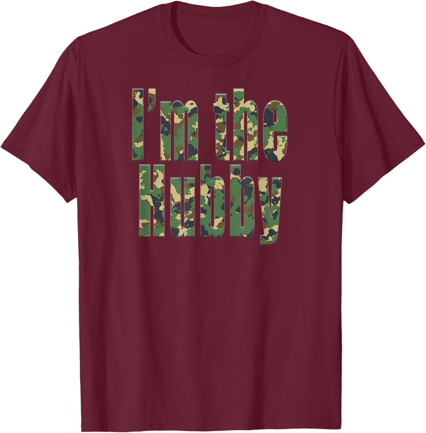 I'm the Hubby Camo for the Husband or Groom-to-Be T-Shirt - T-Shirt | Maroon