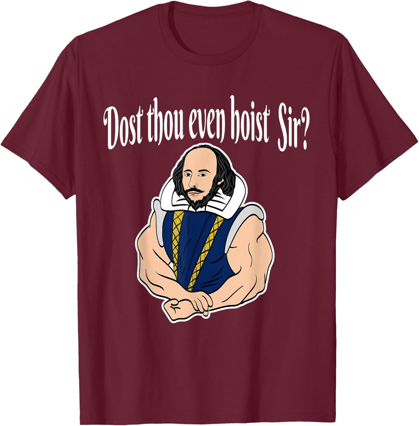 Dost Thou Even Hoist Sir Fitness T-Shirt - T-Shirt | Maroon