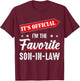 It's official i'm the favorite son-in-law T-Shirt - T-Shirt | Maroon