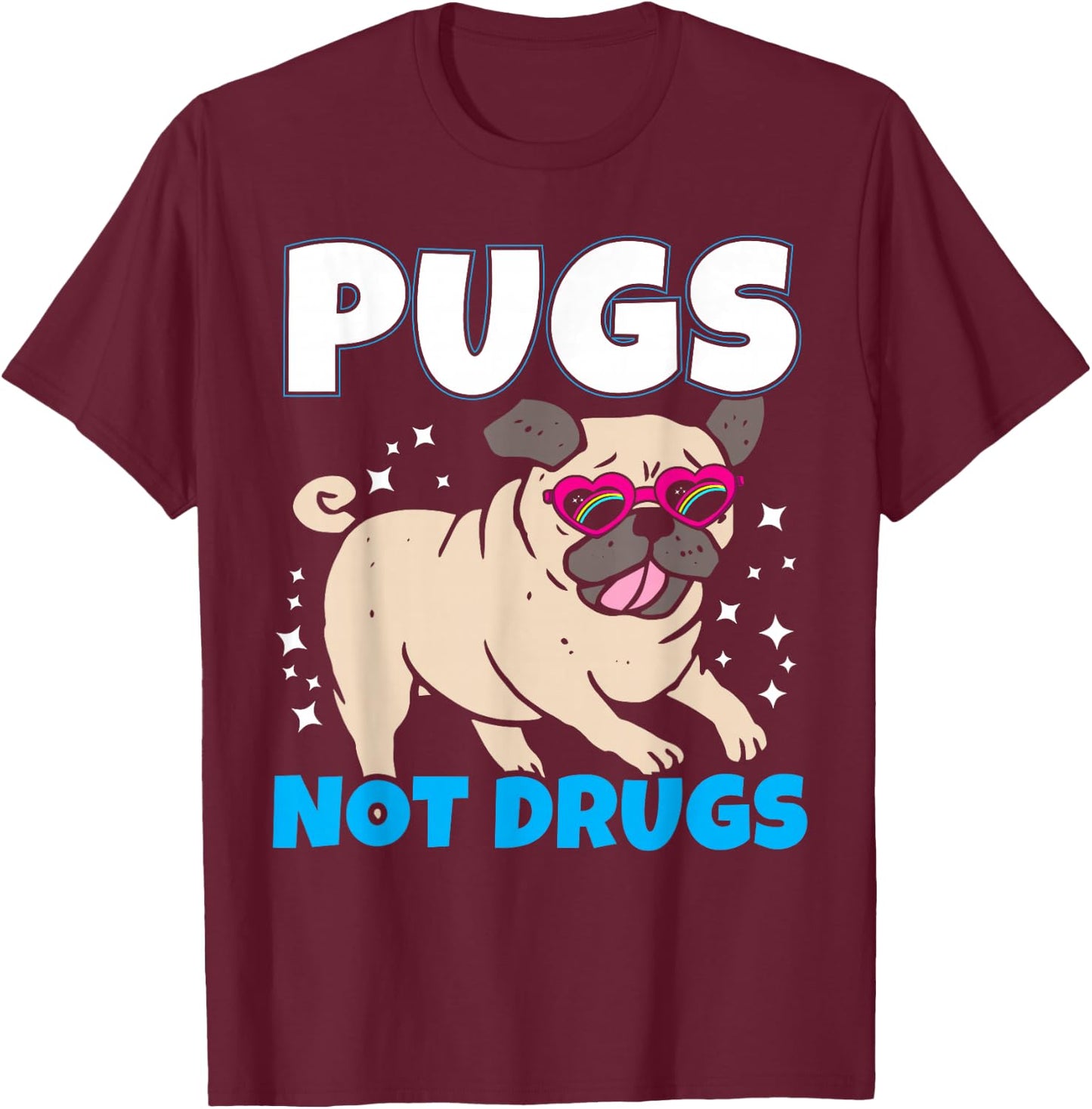 Pugs Not Drugs I Cute Puppy Pug Lover Design T-Shirt - T-Shirt | Maroon