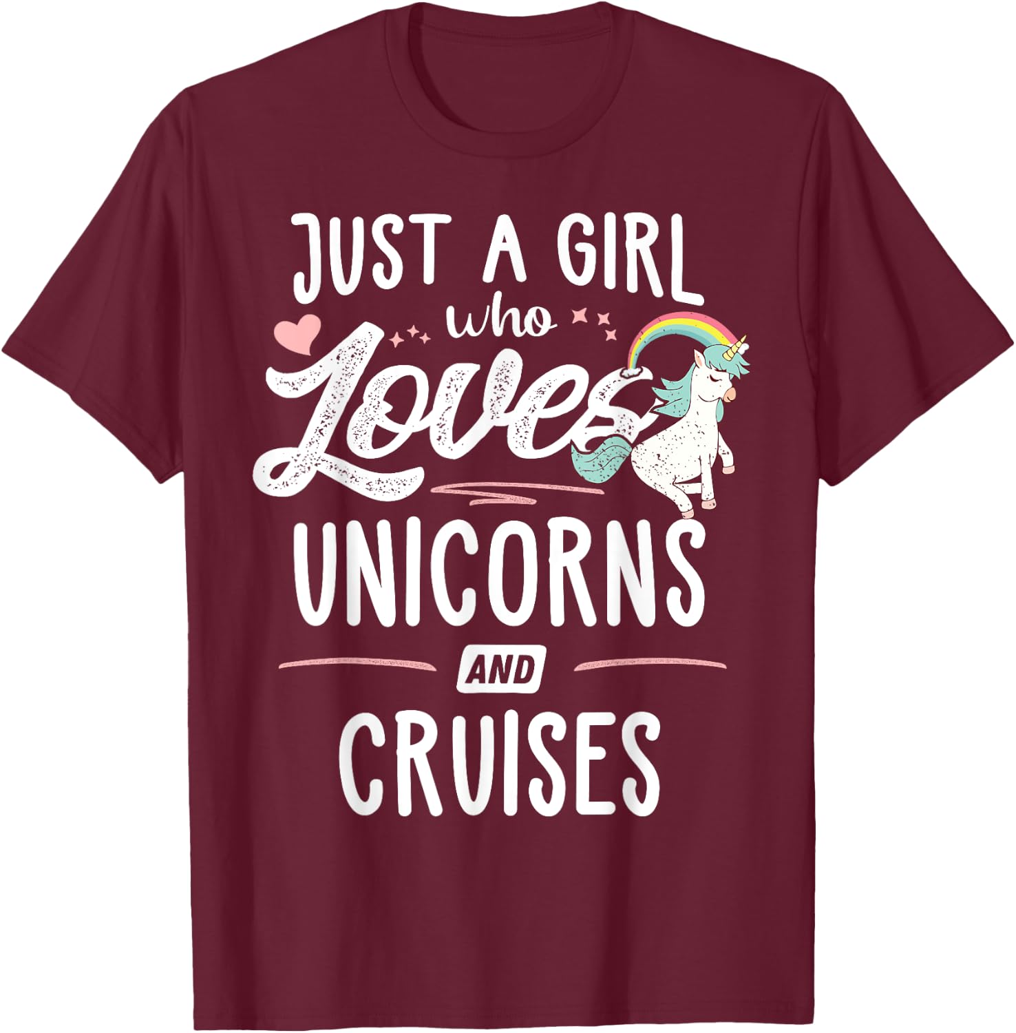 Just A Girl Who Loves Unicorns And Cruises Gift Women T-Shirt - T-Shirt | Maroon