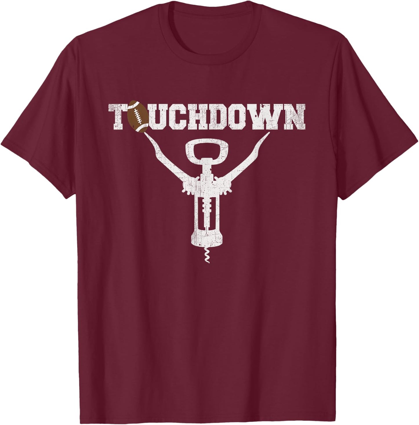 Touchdown Funny Football & Wine Lovers Gift T-Shirt - T-Shirt | Maroon