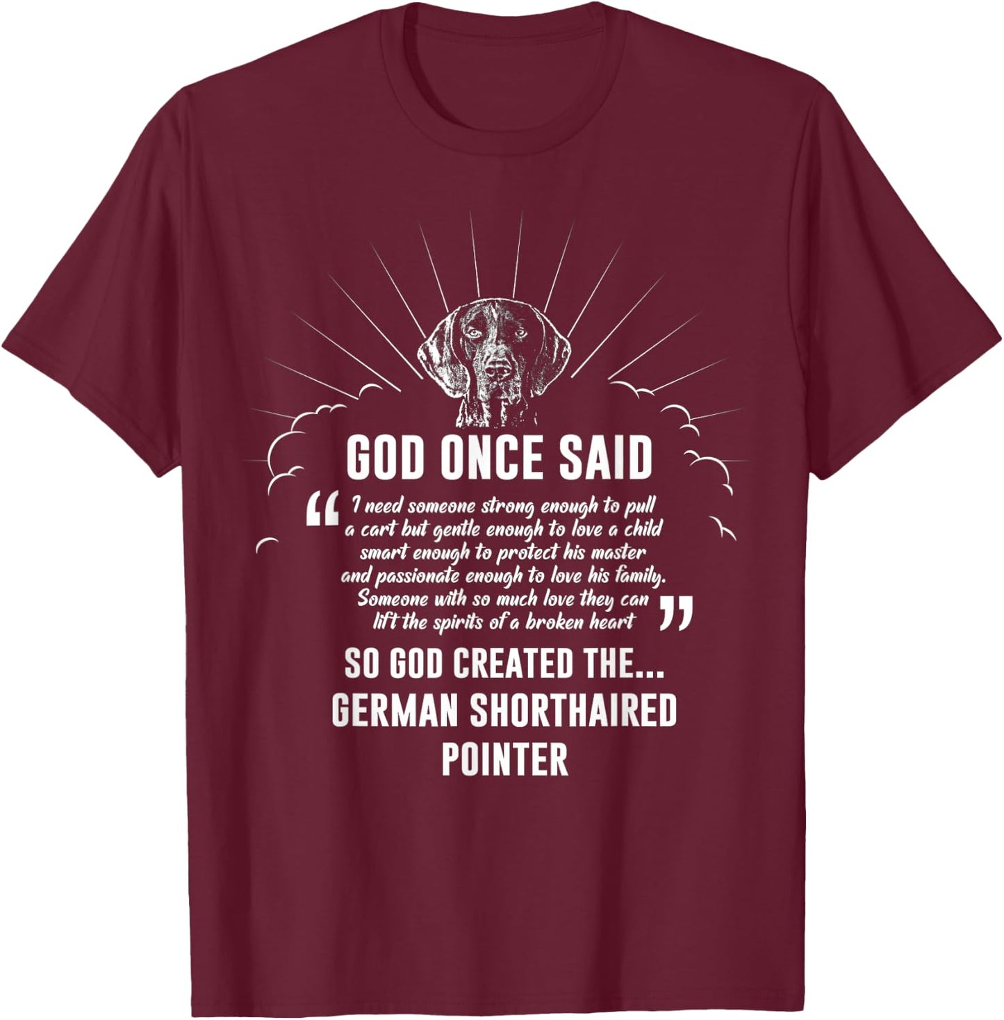 God Once Said German Shorthaired Pointer Dog Gift T-Shirt - T-Shirt | Maroon