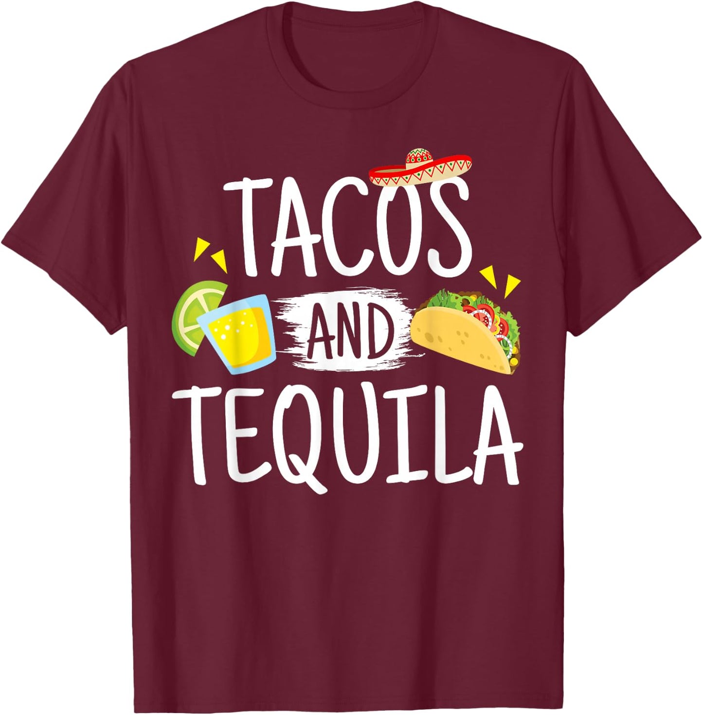 Funny Tacos And Tequila Mexican Sombrero Gift T-Shirt - T-Shirt | Maroon