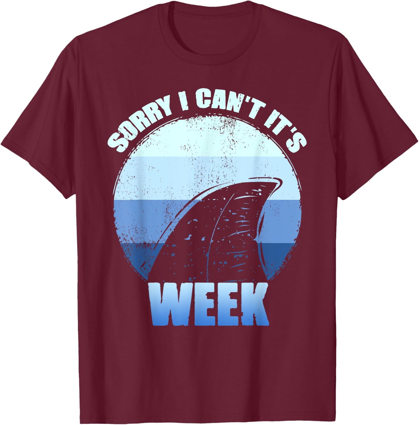 Sorry i can't it's Week Funny Shark Gift T-Shirt - T-Shirt | Maroon