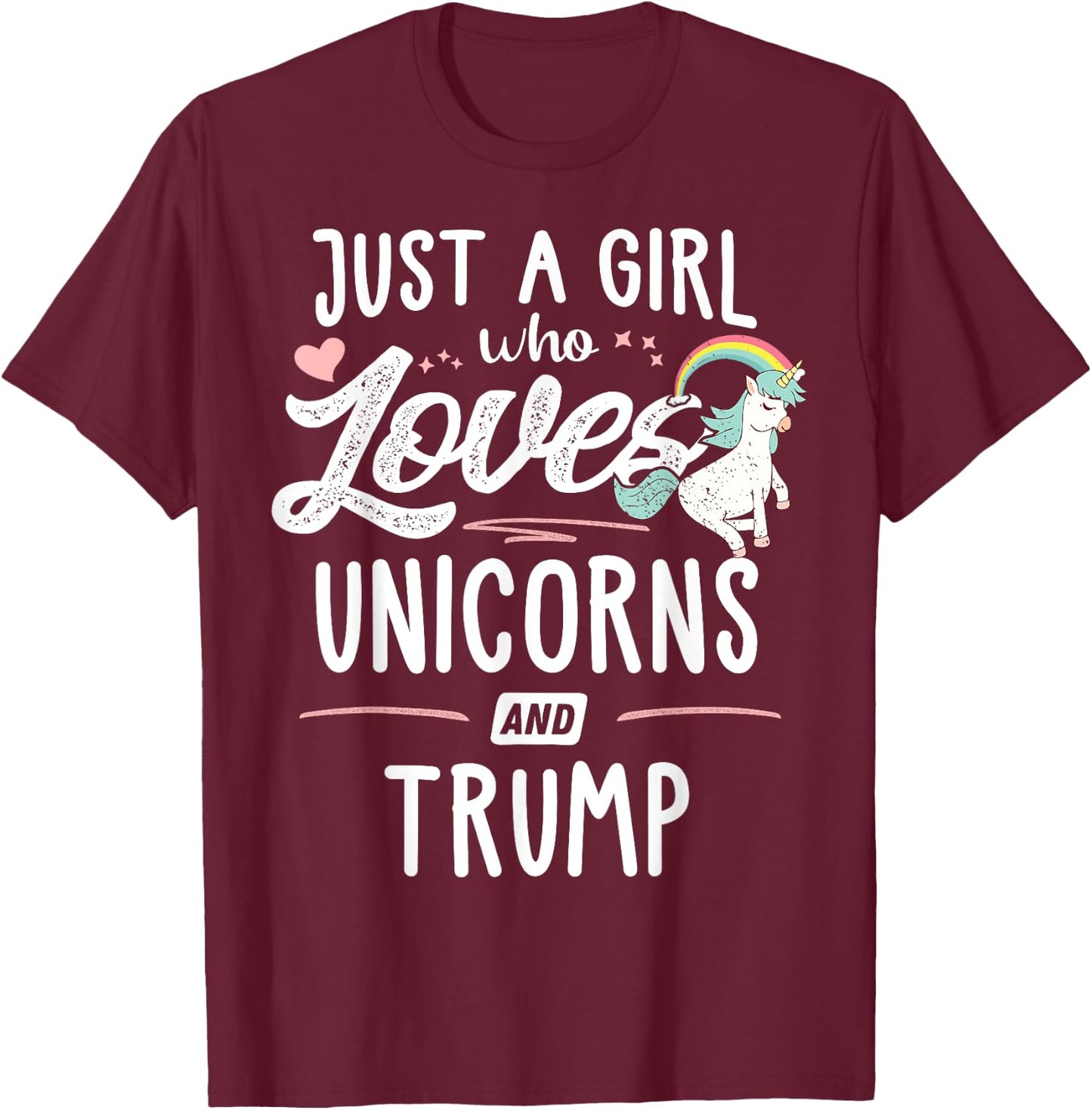 Just A Girl Who Loves Unicorns And Trump Gift Women T-Shirt - T-Shirt | Maroon