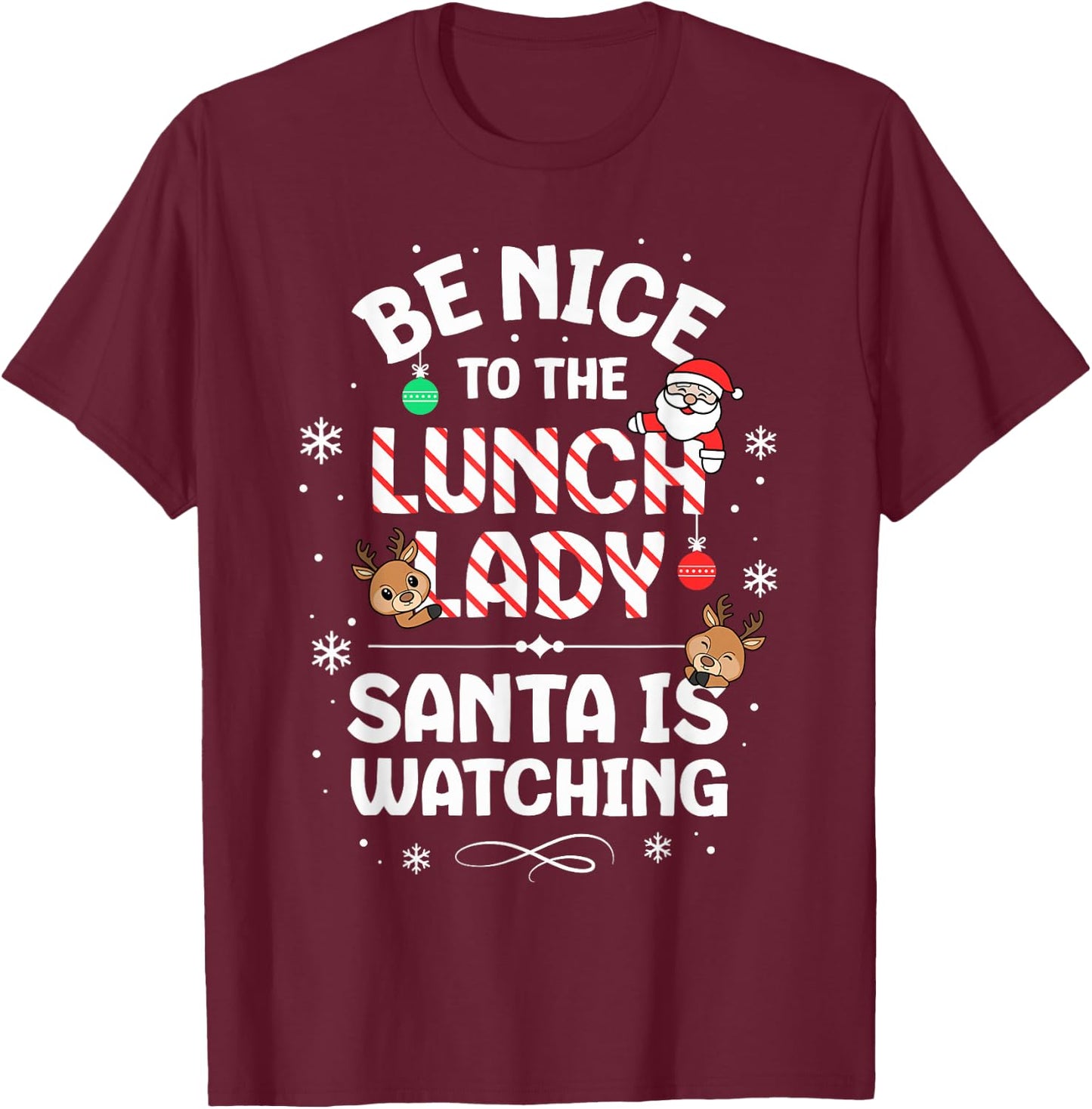 Be Nice To The Lunch Lady Santa Lunch Lady Christmas T-Shirt - T-Shirt | Maroon