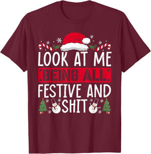 Look At Me Being All Festive And Shit Humorous Christmas T-Shirt - T-Shirt | Maroon
