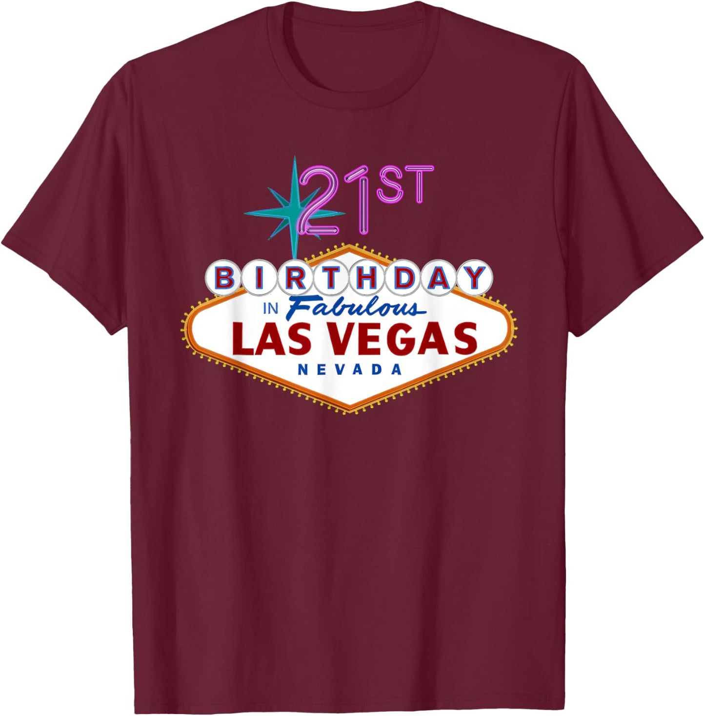 21st Birthday in Las Vegas T Shirt T-Shirt - T-Shirt | Maroon