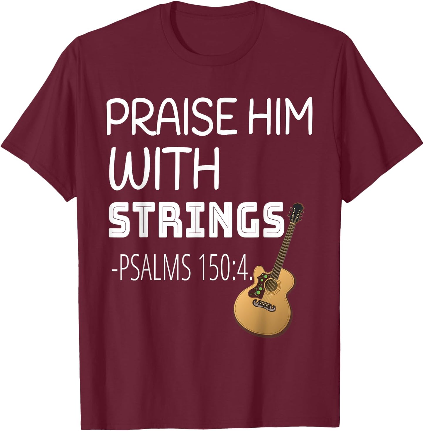 Praise Him with Strings T-Shirt - T-Shirt | Maroon