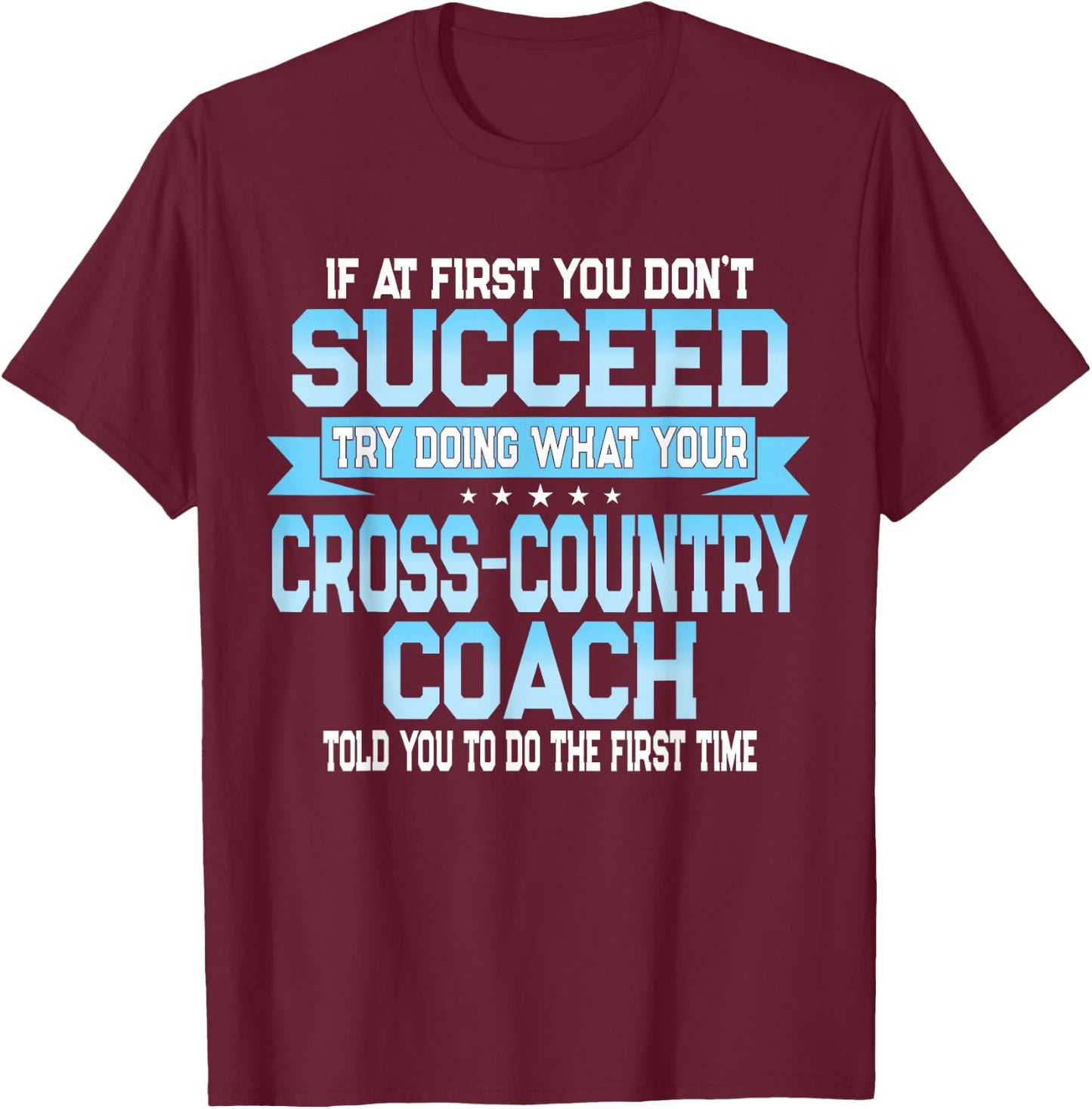 Fun Sport Coach Gift Funny Cross-Country Saying T-Shirt - T-Shirt | Maroon