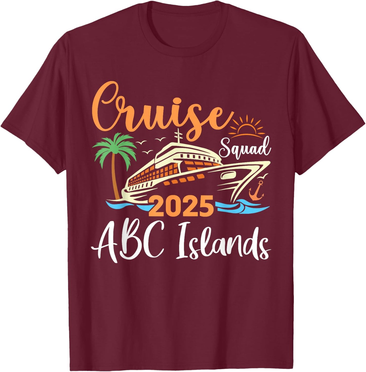 ABC Islands Cruise Squad 2025 Family Holiday Matching T-Shirt - T-Shirt | Maroon