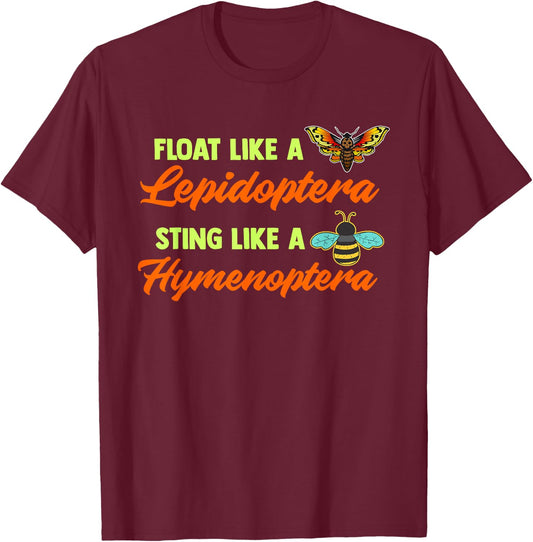 Float Like A Lepidoptera Sting Like A Hymenoptera Bug Lover T-Shirt - T-Shirt | Maroon