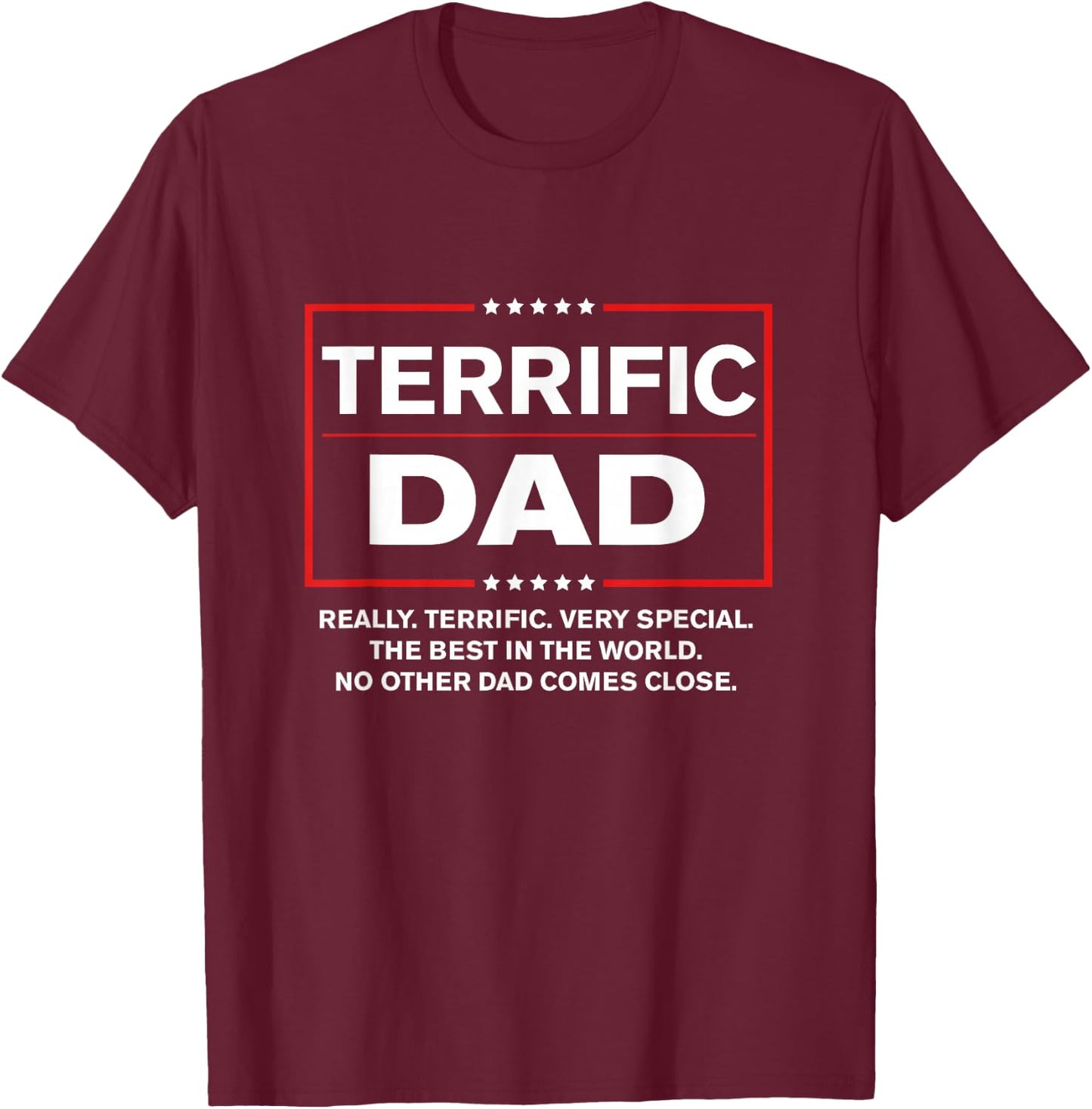 Terrific Dad - Funny Donald Trump Fathers Day T-Shirt - T-Shirt | Maroon
