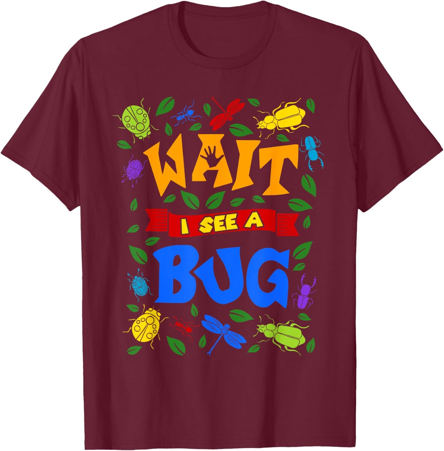Wait I See A Bug Catcher Entomologist for Boys Girls Insects T-Shirt - T-Shirt | Maroon