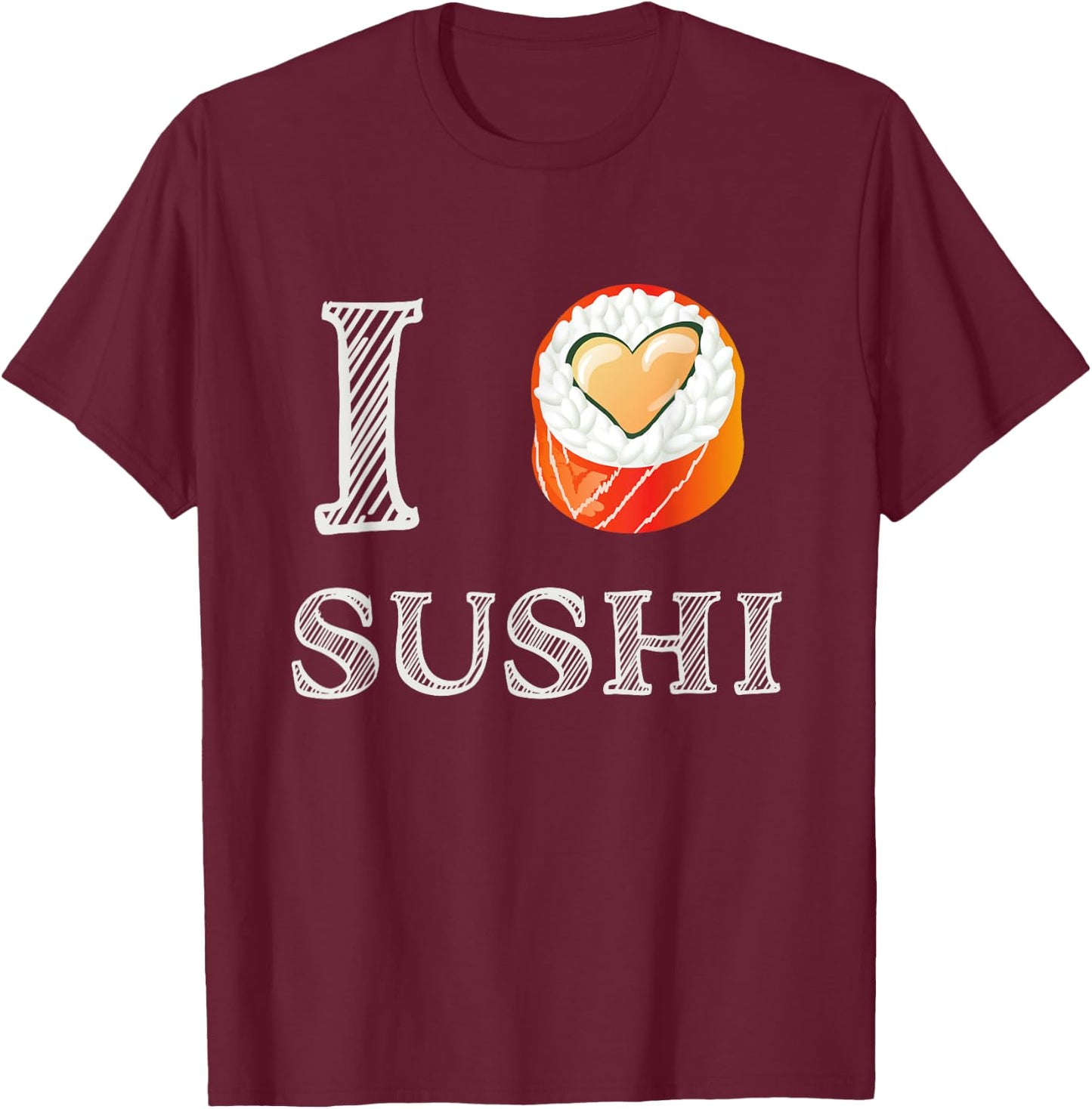 I Love Sushi - Cute Love Heart Japanese Food T-Shirt - T-Shirt | Maroon