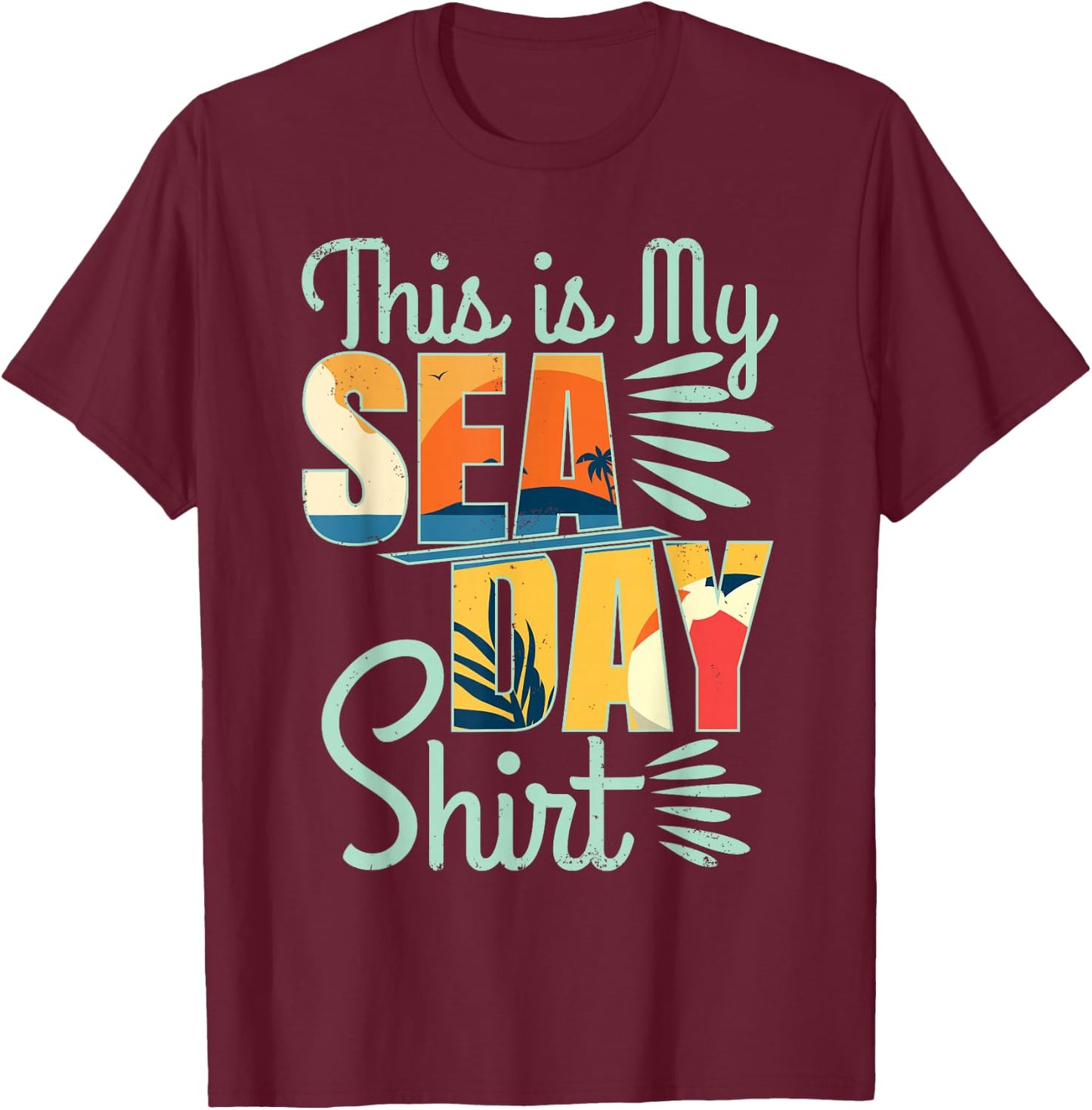 This Is My Sea Day Shirt Cruise Funny Family Vacay T-Shirt - T-Shirt | Maroon