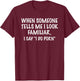 I Look Familiar - I Do Porn Funny Sarcastic Gift T-Shirt - T-Shirt | Maroon