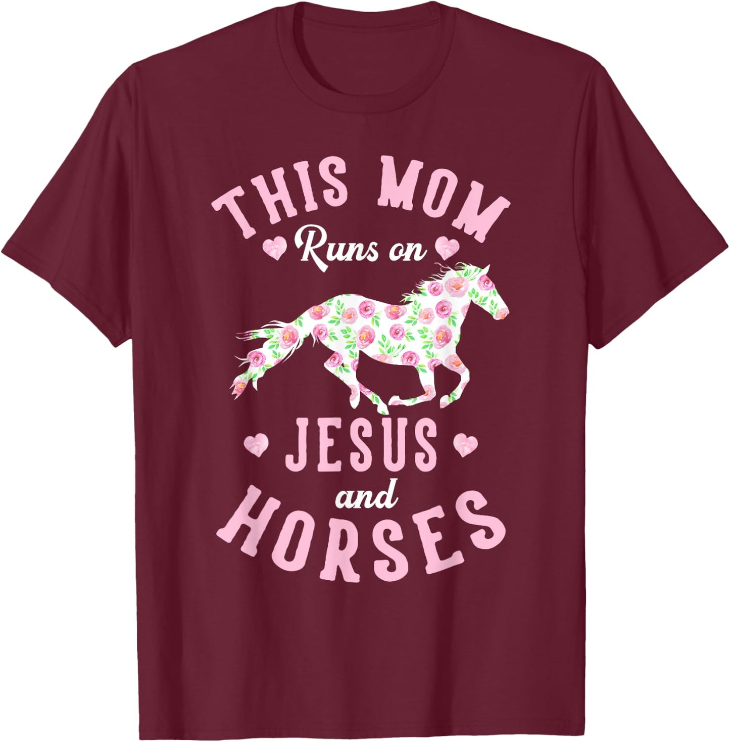 Jesus and Horse Lover Mother's Day Equestrian Mom Gift T-Shirt - T-Shirt | Maroon