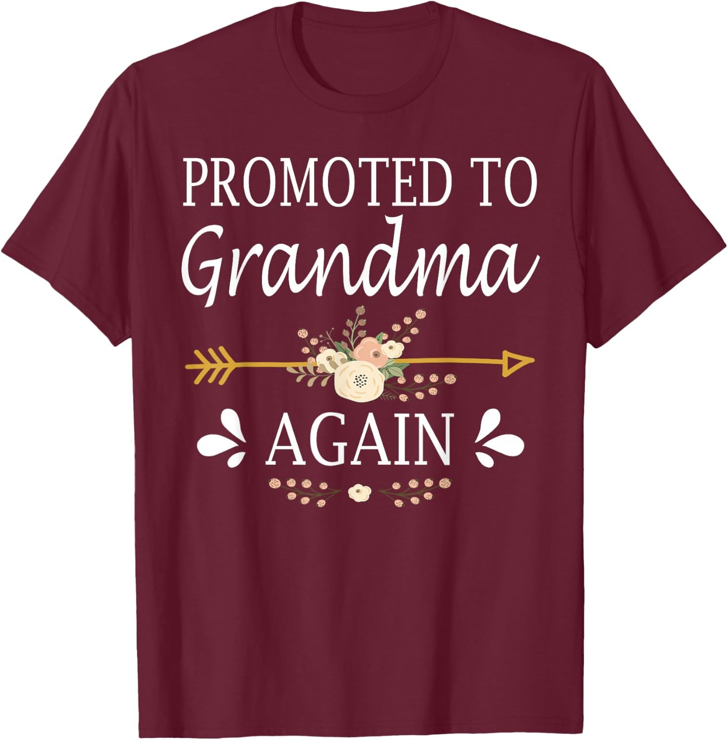 Promoted To Grandma Again Shirt Mothers Day Gifts T-Shirt - T-Shirt | Maroon