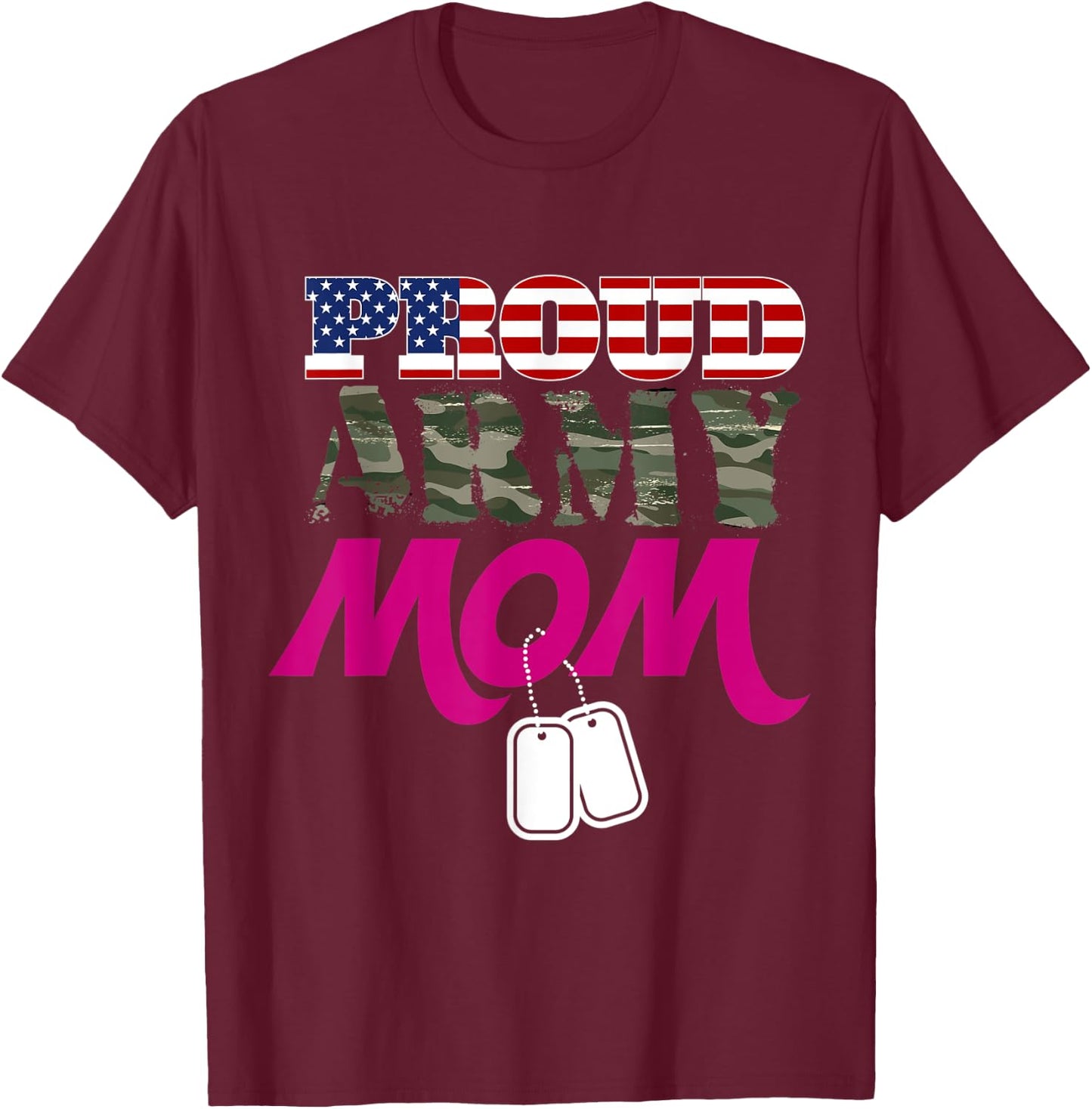 Proud Army Mom Shirt, Patriotic Army Mom T-Shirt - T-Shirt | Maroon