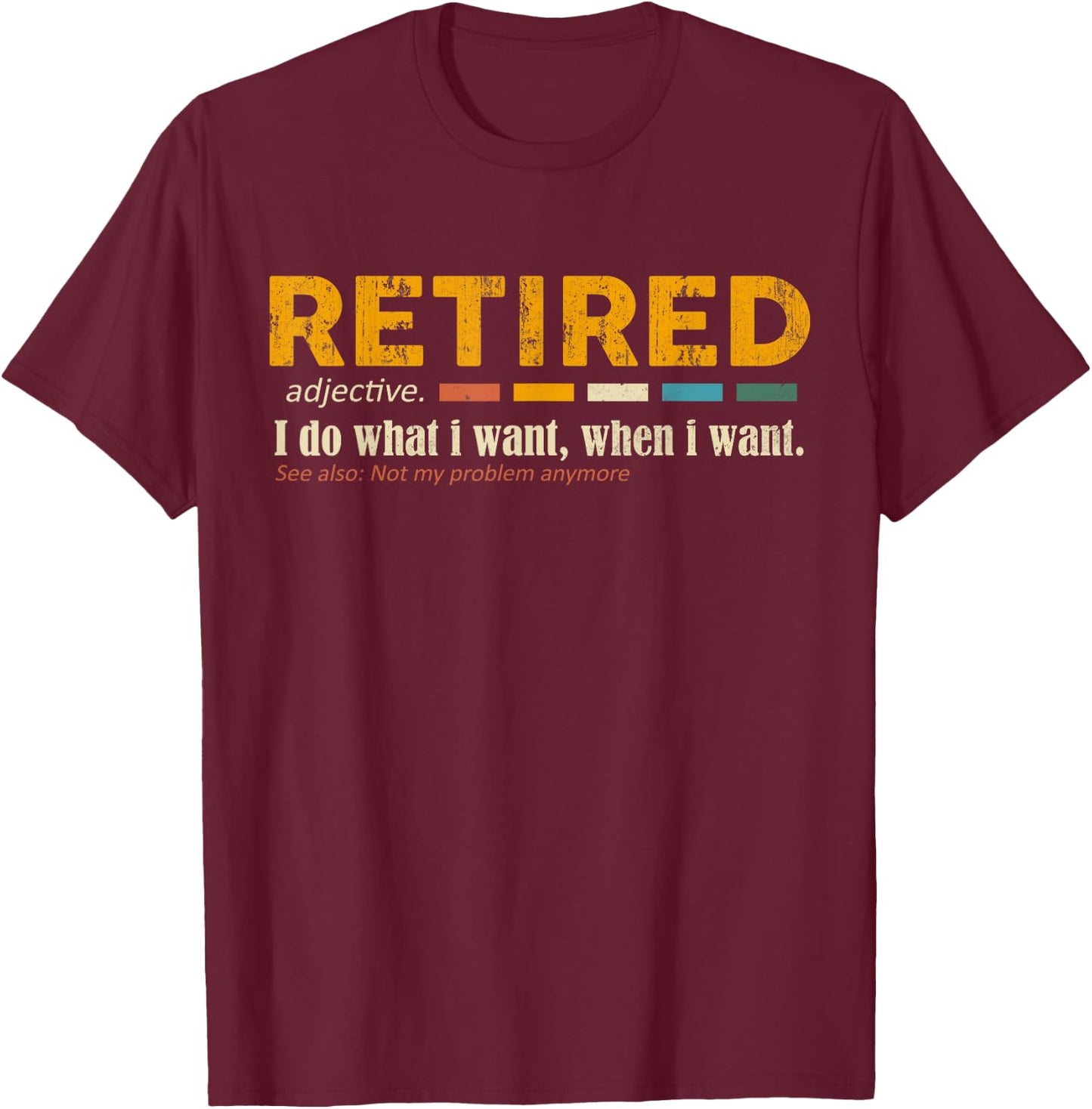 Retired definition - Funny Retirement Gift - Black - Small - Classic Fit - Short Sleeve - -Adults T-Shirt - T-Shirt | Maroon