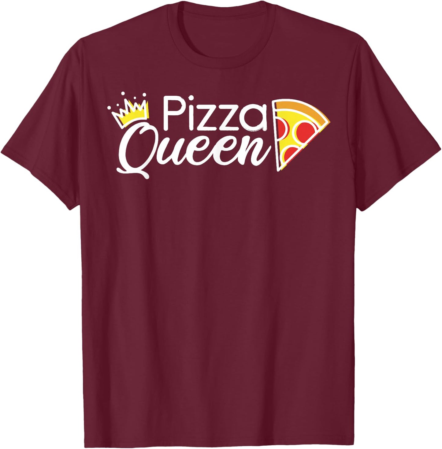Pizza Queen Gift Girls Women Female Pizza Lover T-Shirt - T-Shirt | Maroon