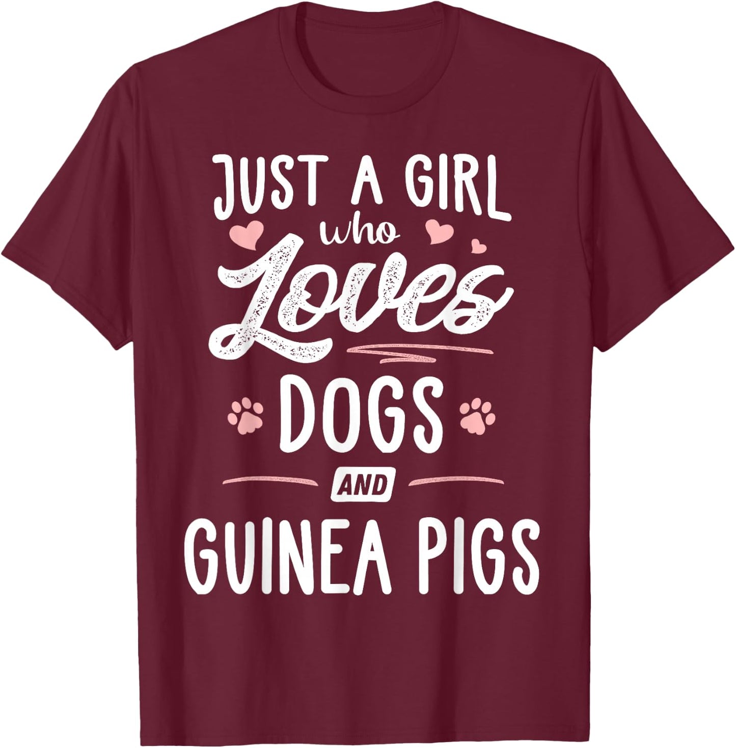 Just A Girl Who Loves Dogs And Guinea Pigs Gift Dog Lover T-Shirt - T-Shirt | Maroon