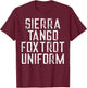 Sierra Tango Fox Trot Uniform STFU Meme Men Gift T-Shirt - T-Shirt | Maroon