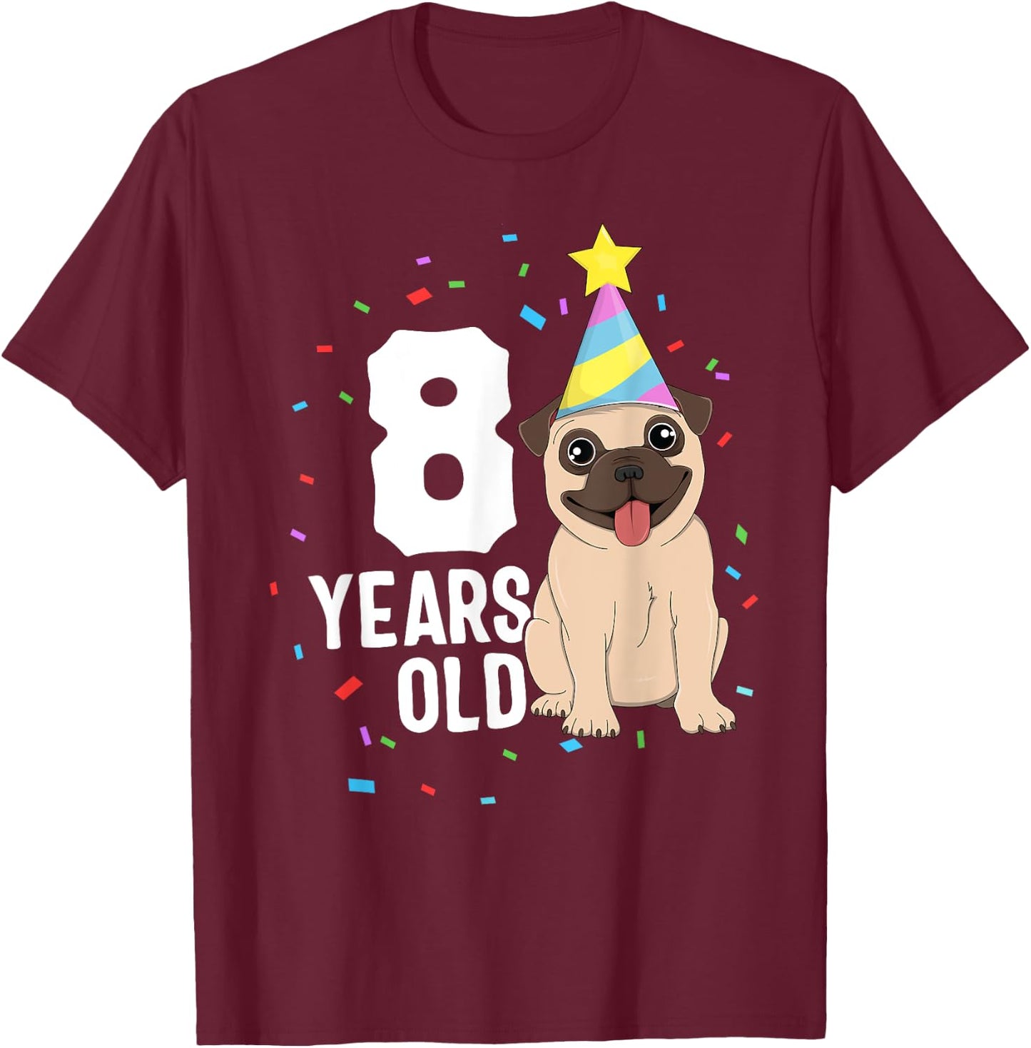 8 Years Old Birthday Pug Dog Lover Party 8th Birthday Kid T-Shirt - T-Shirt | Maroon