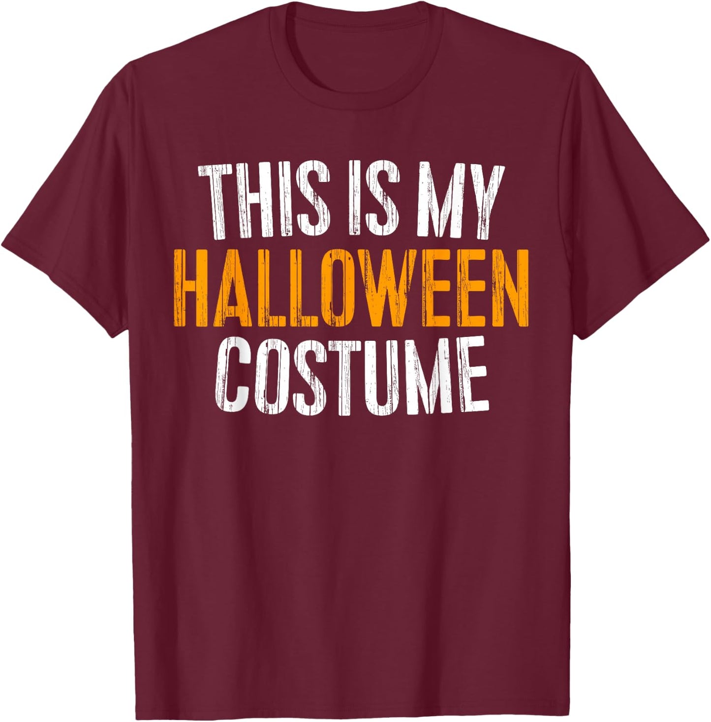 This Is My Halloween Costume Shirt Adult Men Women Kids T-Shirt - T-Shirt | Maroon