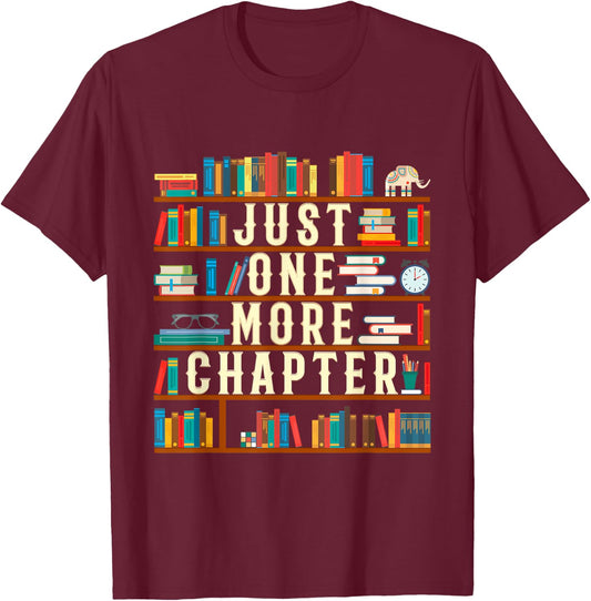 Just One More Chapter Book Reading Lover Bookworm T-Shirt - T-Shirt | Maroon
