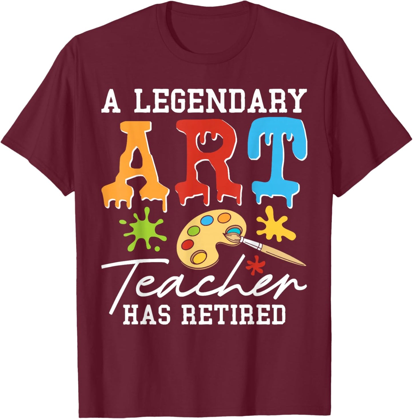 Retired Art Teacher Gift Retirement Party Funny T-Shirt - T-Shirt | Maroon